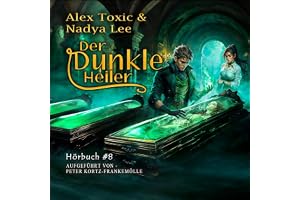 Der dunkle Heiler: Buch 8: Eine historische Portal Progression-Fantasy Serie