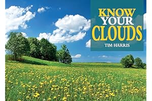 Know Your Clouds (Old Pond Books) Learn How to Read the Skies and Identify Each Type of Cloud, Learn How Clouds are Formed, How They Indicate the Weather, the Optical Phenomena They Produce, and More
