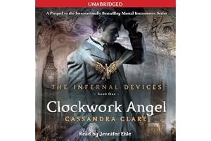 Clockwork Angel: The Infernal Devices, Book 1
