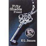 Fifty Shades Freed: Book Three of the Fifty Shades Trilogy (Fifty Shades of Grey Series): The #1 Sunday Times bestseller
