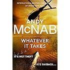 Whatever It Takes: The thrilling new novel from bestseller Andy McNab (Nick Stone) (English Edition)
