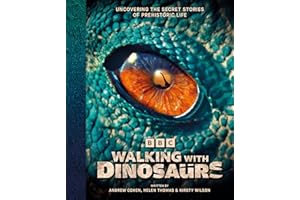 BBC Walking With Dinosaurs: Uncovering the Secret Stories of Prehistoric Life