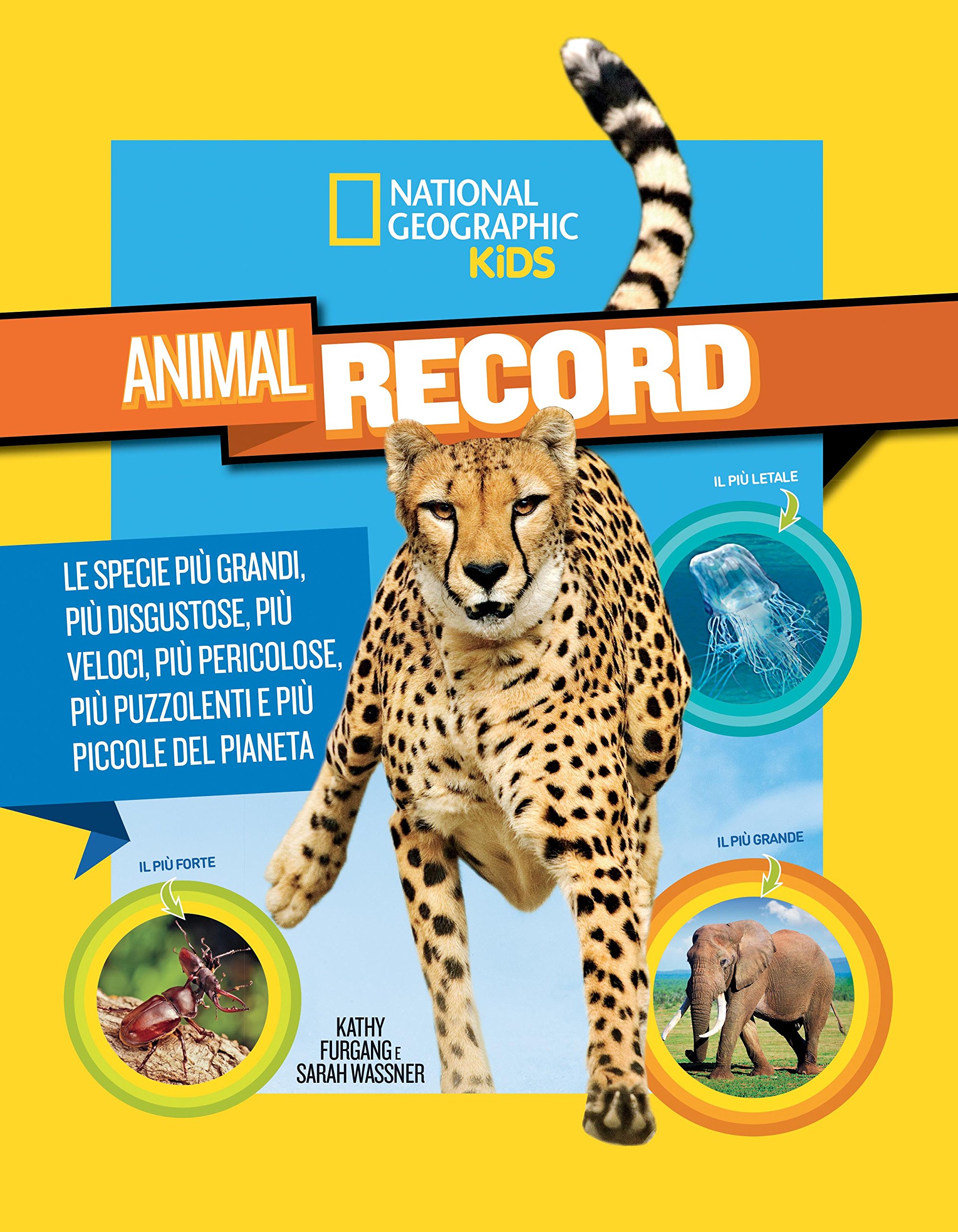 Animali da record. Le specie più grandi, più disgustose, più veloci, più pericolose, più puzzolenti e più piccole del…
