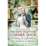 The View from the Corner Shop: Diary of a Wartime Shop Assistant: The Diary of a Yorkshire Shop Assistant in Wartime