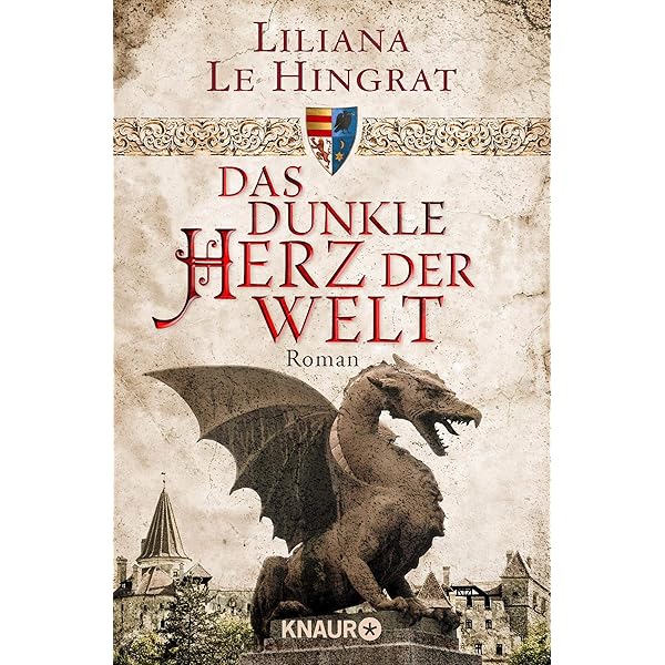 Das Dunkle Herz Der Welt Historischer Roman Ebook Le Hingrat Liliana Amazon De Kindle Shop