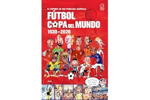 la historia de los mundiales ilustrada COPA DEL MUNDO 1930-2026 (Spanish) / The Illustrated History of World Cup 1930 - 2026: