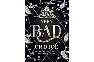 Very Bad Choice Kingston University, Die Entscheidung (Bully Reverse Harem) (Very Bad Kings): Kingston University, Die Entsch