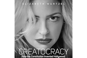 Creatocracy: How the Constitution Invented Hollywood
