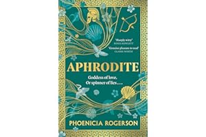 Aphrodite: The dazzling witty bookclub retelling of a new feminist icon for 2025, the most loved goddess and heroine of Mount Olympus and Greek mythology from the award-winning author