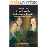 El gabinete de las hermanas Brontë: Nueve objetos que marcaron sus vidas (El Ojo del Tiempo nº 100)