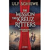 Die Mission des Kreuzritters: Historischer Roman