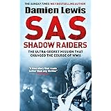 SAS Shadow Raiders: The Ultra-Secret Mission that Changed the Course of WWII