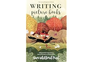 Writing Picture Books Revised and Expanded Edition: A Hands-On Guide From Story Creation to Publication