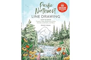 Pacific Northwest Line Drawing: How to Draw Flowers, Trees, Mushrooms, Birds, Animals, Landmarks, and More