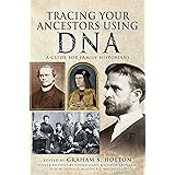 Tracing Your Ancestors Using DNA: A Guide for Family Historians
