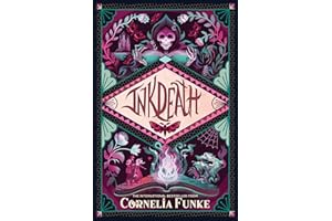 Inkdeath (Inkheart trilogy book 3): The spellbinding grand finale to the INKHEART trilogy