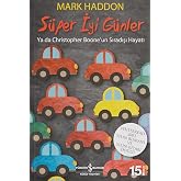 S&uuml;per İyi G&uuml;nler: Ya da Christopher Boone&rsquo;un Sıradışı Hayatı