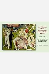 Art Calendar 2021: Hieronymus Bosch’s Joyful World II: 12 Digitally Remastered Scenes from the Bottom Part of “The Garden of Earthly Delights” (VG Art Series) Kindle Edition