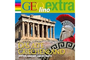 Das alte Griechenland - Götter, Krieger und Gelehrte: GEOlino extra Hör-Bibliothek
