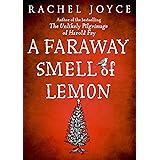 Faraway Smell of Lemon: From the bestselling author of The Unlikely Pilgrimage of Harold Fry