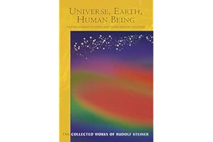 Universe, Earth, Human Being: Their Relationship to Egyptian Myths and Modern Civilization: 105 (Collected Works of Rudolf Steiner)