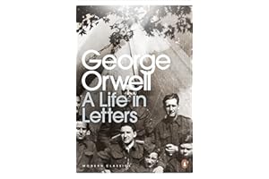 George Orwell: A Life in Letters (Penguin Modern Classics)