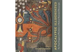 Apocalypse Illuminated: The Visual Exegesis of Revelation in Medieval Illustrated Manuscripts