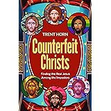 Counterfeit Christs: A Look Into the False Ideologies of Modern Christianity