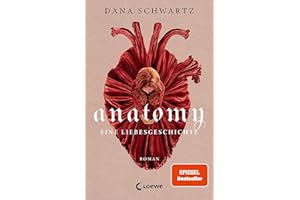 Anatomy: Eine Liebesgeschichte – Lass dich entführen in die geheimnisvolle Regency-Welt dieses #1 New York Times Bestsellers