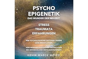 Psycho Epigenetik [Psycho Epigenetics]: Das Wunder der Neuzeit [The Miracle of Modern Times]