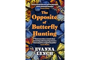 The Opposite of Butterfly Hunting: A powerful memoir of overcoming an eating disorder