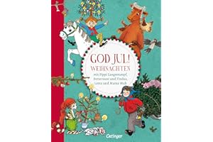 God Jul! Weihnachten mit Pippi Langstrumpf, Pettersson und Findus, Lotta und Mama Muh: Sammelband mit 4 Weihnachtsgeschichten von Astrid Lindgren und Sven Nordqvist für Kinder ab 4 Jahren