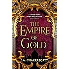 The Empire of Gold: Escape to a city of adventure, romance, and magic in this thrilling epic fantasy trilogy (The Daevabad Tr
