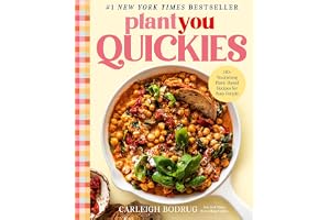 PlantYou Quickies: 140+ Nourishing Plant-Based Recipes for Busy People
