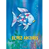 El pez Arco&iacute;ris (El pez Arco&iacute;ris) (Cuentos infantiles)