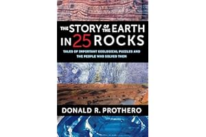 The Story of the Earth in 25 Rocks: Tales of Important Geological Puzzles and the People Who Solved Them