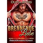 Paranormaler Roman: Brennende Liebe (Roman zu den Themen Milliardär und Alpha-Mann)