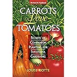 Carrots Love Tomatoes: Secrets of Companion Planting for Successful Gardening