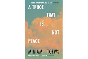 A Truce That Is Not Peace: The new memoir from the internationally bestselling author of Women Talking