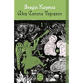Ateş Canına Yapışsın
