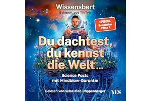 Du dachtest, du kennst die Welt...: Science Facts mit Mindblow-Garantie