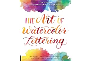 QUARRY BOOKS The Art of Watercolor Lettering: A Beginner's Step-by-Step Guide to Painting Modern Calligraphy and Lettered Art