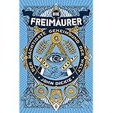 Die Freimaurer – Der mächtigste Geheimbund der Welt