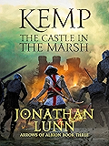 Kemp: The Castle in the Marsh (Arrows of Albion Book 3)