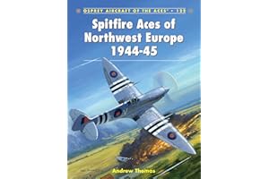 Spitfire Aces of Northwest Europe 1944-45: 122 (Aircraft of the Aces)