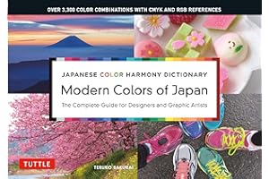 Modern Colors of Japan: Japanese Color Harmony Dictionary: The Complete Guide for Designers and Graphic Artists (Over 3,300 Color Combinations and Patterns with Cmyk and Rgb References)