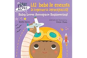 ¡Al bebé le encanta la ingeniería aeroespacial! / Baby Loves Aerospace Engineering! (Baby Loves Science)
