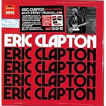 洋楽 Eric Clapton anniversary deluxe edition Eric Clapton (Anniversary Deluxe Edition) - Album by Eric