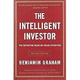 Intelligent Investor: The Definitive Book on Value Investing - A Book of Practical Counsel