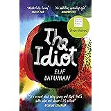 The Idiot: SHORTLISTED FOR THE WOMEN’S PRIZE FOR FICTION